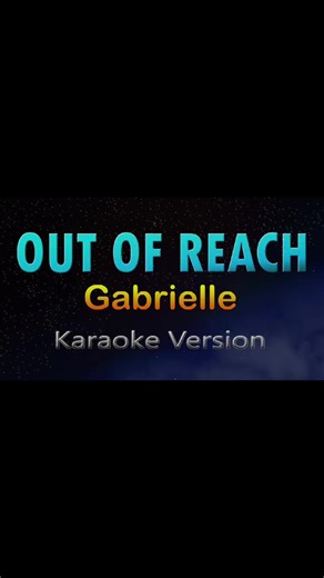 OUT OF REACH GABRIELLE #music #lyrics #fyp #karaoke #singing