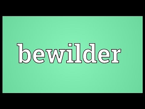 Bewilder Meaning