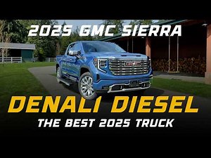 The MOST Versatile Truck | 2025 GMC Sierra Denali | 3.0 Duramax Diesel