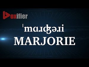 How to Pronunce Marjorie in English - Voxifier.com