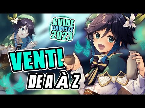 VENTI de A à Z : GUIDE COMPLET 2023 | Rôles, armes, artéfacts et équipes | Genshin Impact