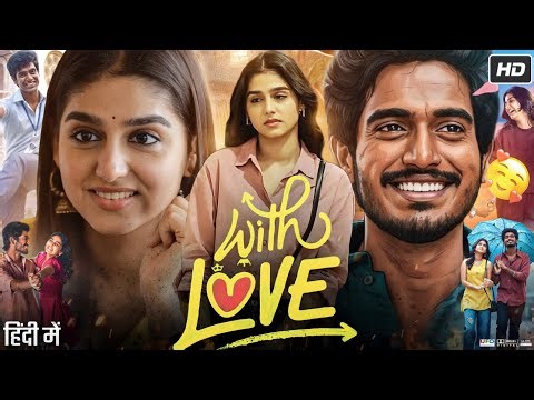 With Love Full Movie in Hindi Dubbed | Abishan Jeevinth | Anaswara Rajan | HD Reviews & Facts