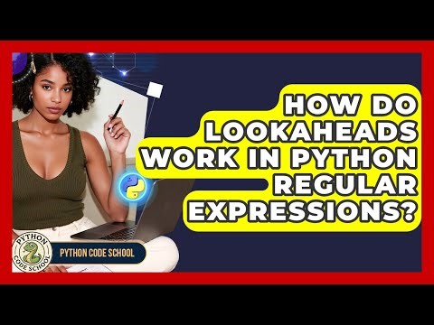 How Do Lookaheads Work In Python Regular Expressions? - Python Code School