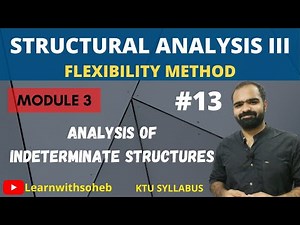 Analysis of Indeterminate structures | Flexibility Method | KTU S7 CIVIL | SA3