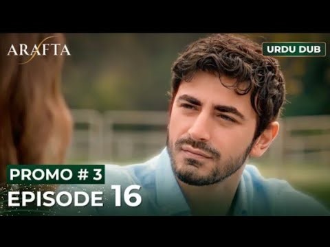 ARAFTA Urdu Episode 16 | Turkish Series in Urdu DubbedPROMO 3 |