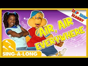 Air, Air Everywhere & More Kids Songs | Hip Hop Harry