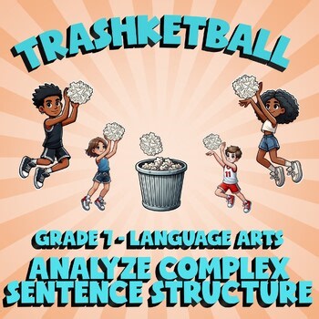 Analyze Complex Sentence Structure TRASHKETBALL ELA Game - No Prep Grade 7