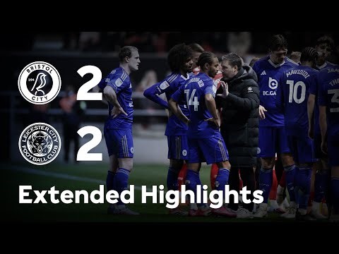 EXTENDED HIGHLIGHTS | Bristol City 2-2 Leicester City | City Stalemate At Ashton Gate