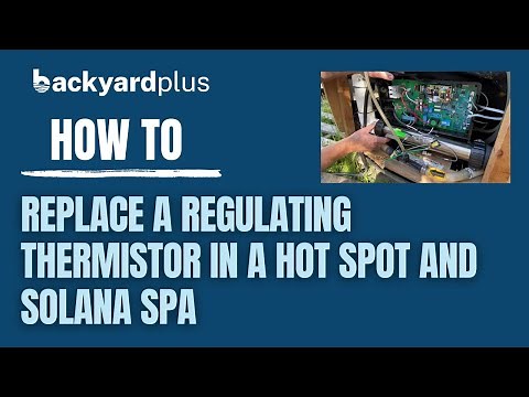 How to Replace a Regulating Thermistor in a Hot Spot and Solana Spa