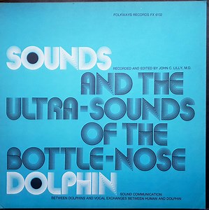 John C. Lilly, M.D. - Sounds And The Ultra-Sounds Of The Bottle-Nose Dolphin (Sound Communication Between Dolphins And Vocal Exchanges Between Human And Dolphin)