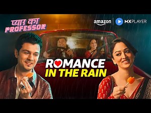 Perfect Romance Spot! | Pyar Ka Professor | Sandeepa Dhar | Amazon MX Player