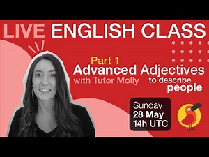 Cambly Live – Part 1: Advanced Adjectives to Describe People
