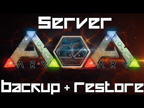 ARK: Survival Evolved - Server Backups and Restore (How to)