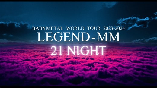 【4K蓝光】BABYMETAL WORLD TOUR 2023 - 2024 LEGEND - MM (YOKOHAMA ARENA "21 NIGHT"）