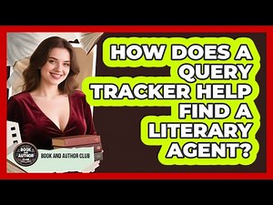 How Does A Query Tracker Help Find A Literary Agent? - Book and Author Club