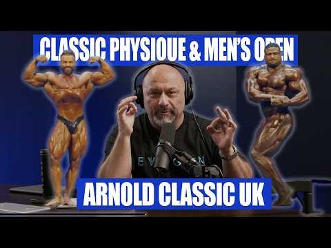 My Thoughts on Arnold Classic UK Classic Physique and Open Bodybuilding