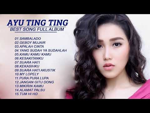 Best Of Song Ayu Ting Ting Full Album LAGU AYU TING TING TERBARU Ayu Ting Ting nonstop playlist