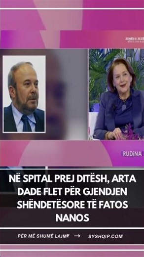 Në spital prej ditësh, Arta Dade flet për gjendjen shëndetësore të Fatos Nanos