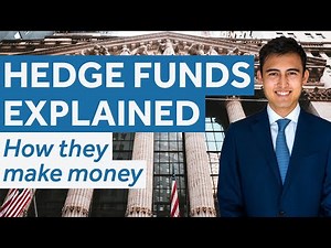 Hedge Funds Explained and How They Make Money