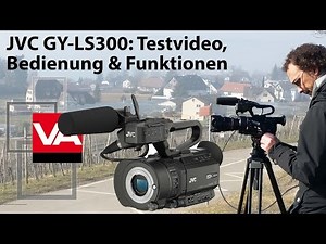 First View: JVC GY-LS300 - Testvideo, Bedienung, Funktionen