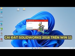 Cài đặt Solidworks 2016 trên Win 11 | Install SolidWorks 2016 Windows 11