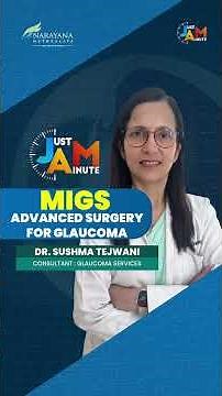 MIGS | Advanced surgery for Glaucoma | Dr. Sushma Tejwani #jam