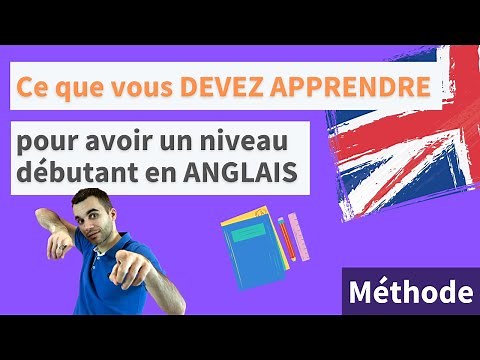 Ce que vous devez apprendre en anglais pour un niveau débutant