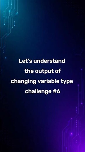 Explanation of Challenge #6 — Python Variable — Dynamic Typing✨ #shorts