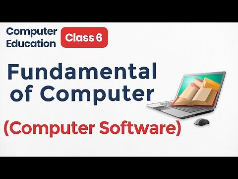 Computer Software Class 6 COMPUTER FUNDAMENTALS| Types of Computer Software Fundamental of Computer
