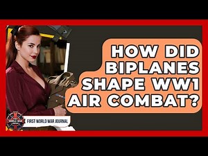 How Did Biplanes Shape WW1 Air Combat? - First World War Journal