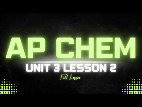 AP Chemistry Unit 3.2 Lesson