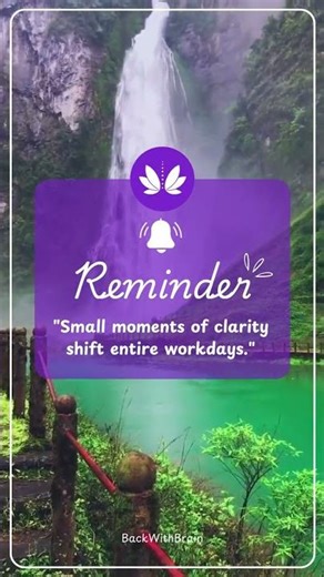 A single moment of clarity can shift the entire direction of your workday.