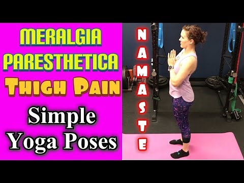 Meralgia Paresthetica! Thigh Pain! *3 Simple Yoga Poses For Relief* | Dr K & Dr Wil