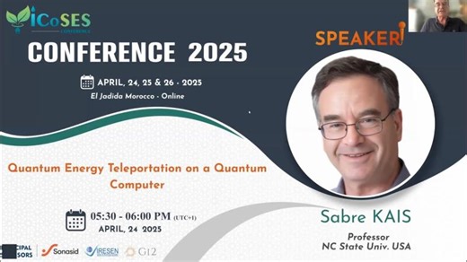 Prof. Sabre Kais – Quantum Energy Teleportation on a Quantum Computer | ICOSES 2025 Keynote | Ahmed E.