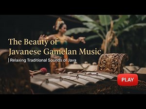 The Beauty of Javanese Gamelan Music | Relaxing Traditional Sounds of Java