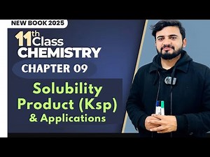 Solubility Product (Ksp)& Its Applications | Chapter 9 Acid-Base Chemistry | Class 11 (New Book 2025