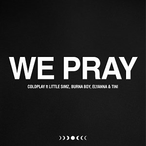 Coldplay - "We Pray" (Feat. Burna Boy, Little Simz, Elyanna, & Tini)