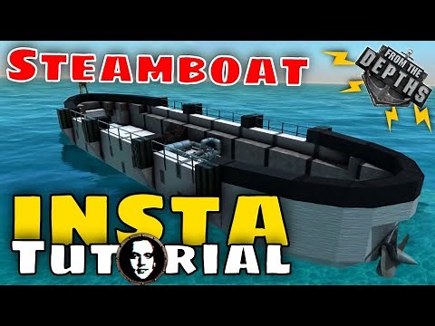 From The Depths INSTANT Tutorial: Steamboat (steam propeller)