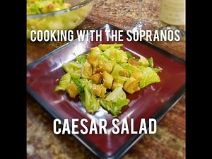 Cooking With The Sopranos: 040 How to make a Caesar Salad