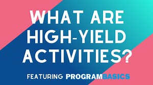 What Are High-Yield Activities?
