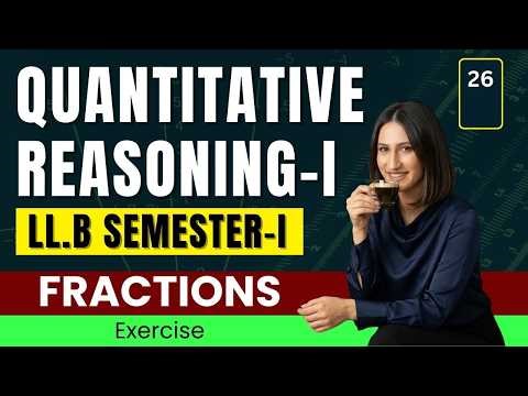 Fractions Explained | Quantitative Reasoning LLB Part 1 Semester 1 | Class 26