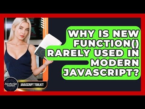 Why Is New Function() Rarely Used In Modern JavaScript? - JavaScript Toolkit