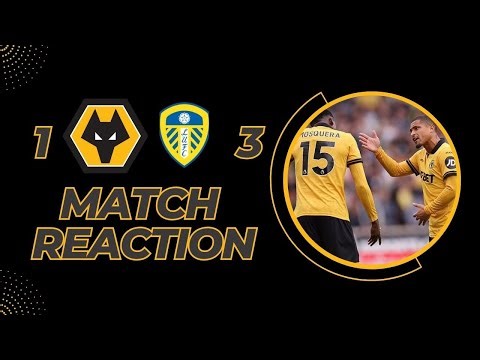 Wolves 1-3 Leeds United Reaction! Where the hell do Wolves go from here?