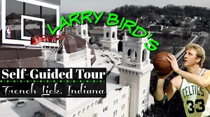 Larry Bird's Hometown - Self-Guided Tour of French Lick Indiana