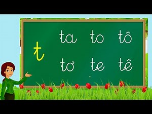 Thanh nấm - Học chữ cái tiếng việt mới nhất, học đánh vần và ghép vần với chữ t (a, o, ô, e, ê, u)