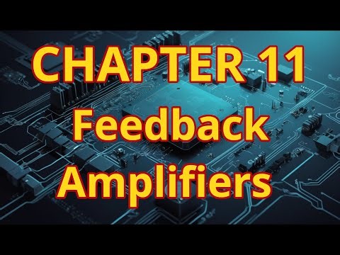 Chapter 11: Feedback Amplifiers