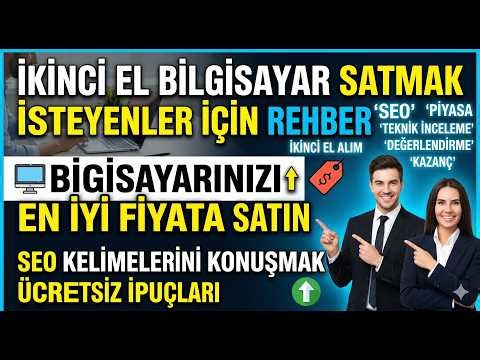 İkinci El Bilgisayar Satmak İsteyenler İçin Rehber: Bilgisayarınızı En İyi Fiyata Satın