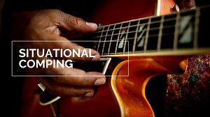 Situational Comping - Topic Driven - Topic Driven Lessons - Barry Greene Video Lessons