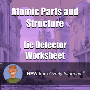 Atomic Parts and Structure Lie Detector Worksheet