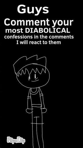 Comment your most DIABOLICAL confessions! #reaction #comment #confession #diabolical